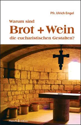 Engel |  Warum sind Brot und Wein die eucharistischen Gestalten? | Buch |  Sack Fachmedien
