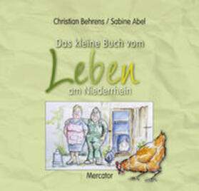 Behrens / Abel | Das kleine Buch vom Leben am Niederrhein | Buch | 978-3-87463-500-4 | sack.de