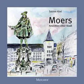 Abel |  Moers - Ansichten einer Stadt | Buch |  Sack Fachmedien