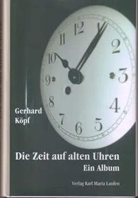 Köpf |  Die Zeit auf alten Uhren | Buch |  Sack Fachmedien