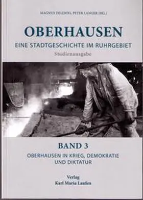 Dellwig / Langer |  Oberhausen in Krieg, Demokratie und Diktatur | Buch |  Sack Fachmedien