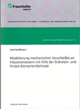 Großmann |  Modellierung mechanischen Verschleißes an Industriemessern mit Hilfe der Diskreten- und Finiten-Elemente-Methode | Buch |  Sack Fachmedien