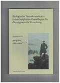 Marzi / Ingensiep / Baranzke |  Biologische Transformation - Interdisziplinäre Grundlagen für die angewandte Forschung | Buch |  Sack Fachmedien