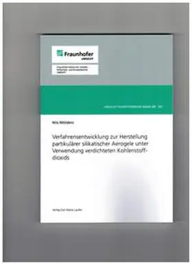 Mölders |  Verfahrensentwicklung zur Herstellung partikulärer silikatischer Aerogele unter Verwendung verdichteten Kohlenstoffdioxids | Buch |  Sack Fachmedien
