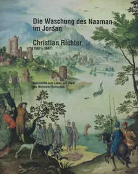 Eissenhauer |  Die Waschung des Naaman im Jordan. Christian Richter (1587-1667) | Buch |  Sack Fachmedien