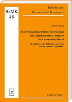 Platen |  Die rechtsgeschichtliche Entwicklung des "Handelns durch andere" im kanonischen Recht | Buch |  Sack Fachmedien