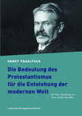 Troeltsch |  Die Bedeutung des Protestantismus für die Entstehung der modernen Welt | Buch |  Sack Fachmedien