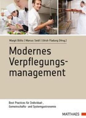 Bölts / Fladung / Seidl |  Modernes Verpflegungsmanagement | Buch |  Sack Fachmedien