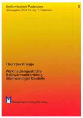Prange / Vollertsen |  Wirkmediengestützte Halbwarmumformung dünnwandiger Bauteile | Buch |  Sack Fachmedien