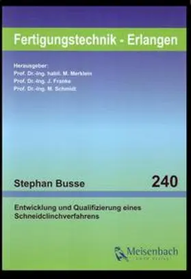 Busse / Merklein / Hahn |  Entwicklung und Qualifizierung eines Schneidclinchverfahrens | Buch |  Sack Fachmedien