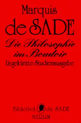 Sade |  Die Philosophie im Boudoir oder Die Lasterhaften Lehrmeister | Buch |  Sack Fachmedien