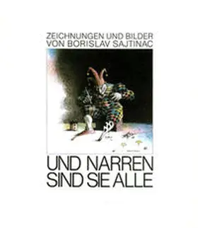 Sajtinac |  Und Narren sind sie alle | Buch |  Sack Fachmedien