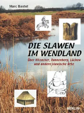 Bastet |  Die Slawen im Wendland | Buch |  Sack Fachmedien