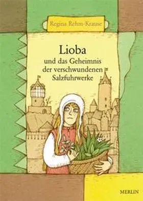 Rehm-Krause |  Lioba und das Geheimnis der verschwundenen Salzfuhrwerke | Buch |  Sack Fachmedien
