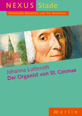 Lutteroth |  Der Organist von St. Cosmae ... ein verkannter Meister des Barocks | Buch |  Sack Fachmedien