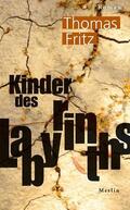 Fritz |  Fritz, T: Kinder des Labyrinths | Buch |  Sack Fachmedien