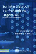 Busch |  Zur Interpretation der französischen Orgelmusik | Buch |  Sack Fachmedien