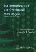 Busch / Haas / Popp |  Zur Interpretation der Orgelmusik Max Regers | Buch |  Sack Fachmedien