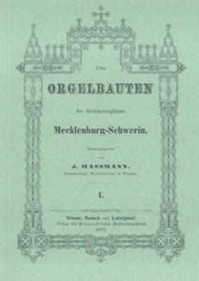 Massmann / Busch / Jaehn | Die Orgelbauten des Grossherzogthums Mecklenburg-Schwerin | Buch | 978-3-87537-228-1 | sack.de