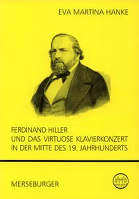 Hanke |  Ferdinand Hiller und das virtuose Klavierkonzert in der Mitte des 19. Jahrhunderts | Buch |  Sack Fachmedien