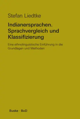 Liedtke |  Indianersprachen. Sprachvergleich und Klassifizierung | Buch |  Sack Fachmedien