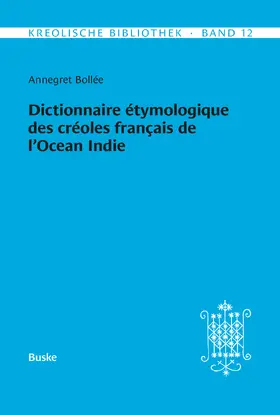 Bollée |  Dictionnaire étymologique des créoles français de l'Océan Indien. Deuxième Partie | Buch |  Sack Fachmedien