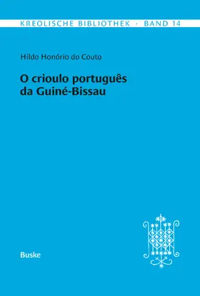 Honório do Couto / Bollée |  Kreolische Bibliothek 14: O crioulo português da Guiné-Bissau | Buch |  Sack Fachmedien