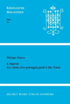 Maurer |  L'angolar. Un créole afro-portugais parlé à Sao Tomé | Buch |  Sack Fachmedien