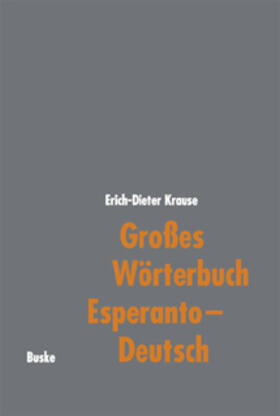 Krause | Großes Wörterbuch Esperanto - Deutsch | Buch | 978-3-87548-193-8 | sack.de