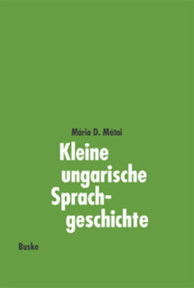 Mátai | Kleine ungarische Sprachgeschichte | Buch | 978-3-87548-323-9 | sack.de