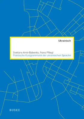 Amir-Babenko / Pfliegl | Praktische Kurzgrammatik der ukrainischen Sprache | Buch | 978-3-87548-371-0 | www.sack.de