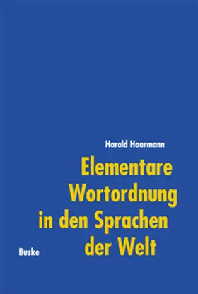 Haarmann |  Elementare Wortordnung in den Sprachen der Welt | Buch |  Sack Fachmedien