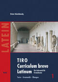 Kolschöwsky |  TIRO. Curriculum breve Latinum 1. Texte - Grammatik - Übungen | Buch |  Sack Fachmedien