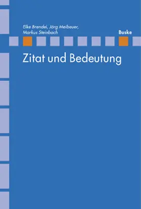 Brendel / Meibauer / Steinbach |  Zitat und Bedeutung | Buch |  Sack Fachmedien