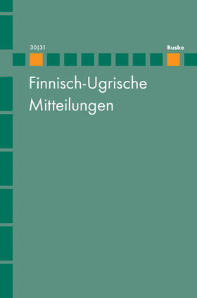 Hasselblatt / Helimski / Widmer | Finnisch-Ugrische Mitteilungen Band 30/31 | Buch | 978-3-87548-531-8 | sack.de