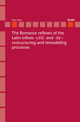 Meul |  The Romance reflexes of the Latin infixes –I/ESC- and -IDI-: restructuring and remodeling processes. | Buch |  Sack Fachmedien