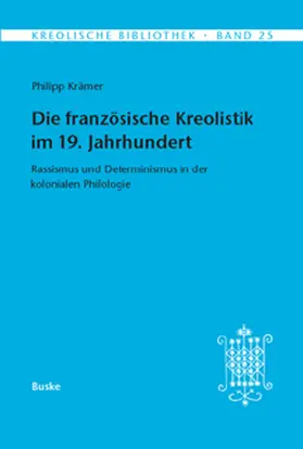 Krämer |  Die französische Kreolistik im 19. Jahrhundert | Buch |  Sack Fachmedien