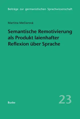 Meciarova |  Semantische Remotivierung als Produkt laienhafter Reflexion über Sprache | Buch |  Sack Fachmedien