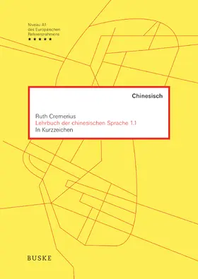 Cremerius |  Lehrbuch der chinesischen Sprache 1.1 in Kurzzeichen | Buch |  Sack Fachmedien