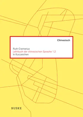 Cremerius |  Lehrbuch der chinesischen Sprache 1.2 in Kurzzeichen | Buch |  Sack Fachmedien
