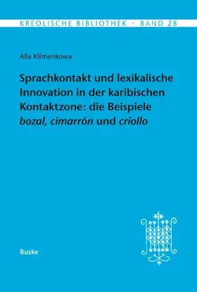 Klimenkowa | Sprachkontakt und lexikalische Innovation in der karibischen Kontaktzone: die Beispiele bozal, cimarrón und criollo | Buch | 978-3-87548-816-6 | www.sack.de