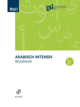 Landesspracheninstitut in der Ruhruniversität Bochum (LSI) |  Arabisch intensiv - Grundkurs | Buch |  Sack Fachmedien