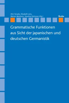 Tanaka / Leiss / Abraham |  Grammatische Funktionen aus Sicht der japanischen und deutschen Germanistik | Buch |  Sack Fachmedien