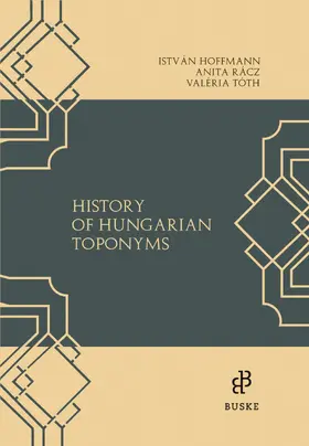 Hoffmann / Racz / Toth |  History of Hungarian Toponyms | Buch |  Sack Fachmedien