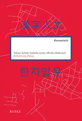 Scholl / Jukas / Malkusch |  Einführung Hanja | Buch |  Sack Fachmedien