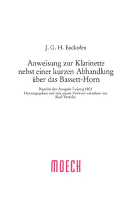 Backofen / Ventzke |  Anweisung zur Klarinette nebst einer kurzen Abhandlung über das Bassett-Horn | Buch |  Sack Fachmedien
