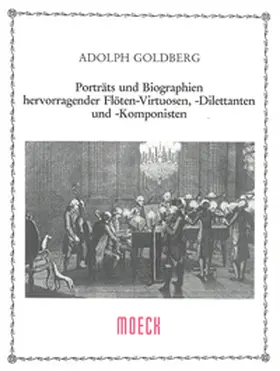 Goldberg / Ventzke |  Porträts und Biographien hervorragender Flöten-Virtuosen, -Dilettanten und -Komponisten | Buch |  Sack Fachmedien
