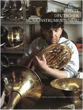 Moeck / Joppig / Ahrens |  Fünf Jahrhunderte deutscher Musikinstrumentenbau | Buch |  Sack Fachmedien