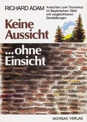 Adam |  Keine Aussicht... ohne Einsicht | Buch |  Sack Fachmedien