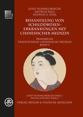 Hummelsberger / Kalg / Noll |  Behandlung von Schilddrüsenerkrankungen mit chinesischer Medizin | Buch |  Sack Fachmedien
